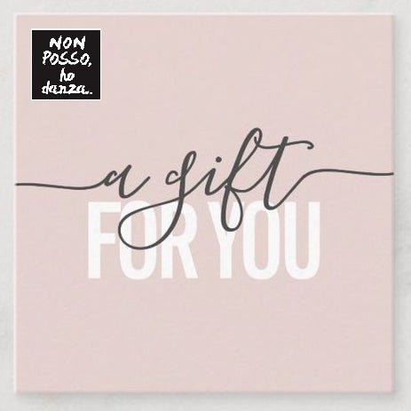 Carta regalo - Non Posso, Ho Danza.